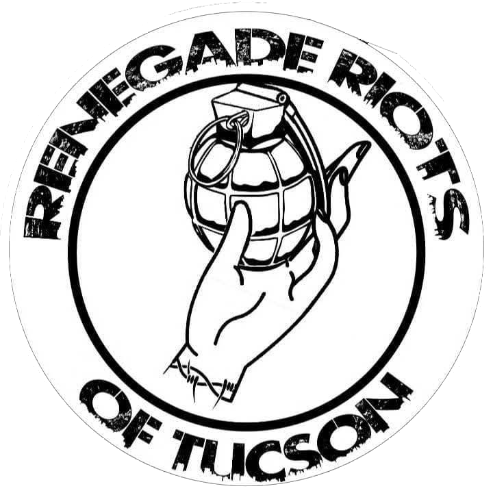 Renegade Riots of Tucson